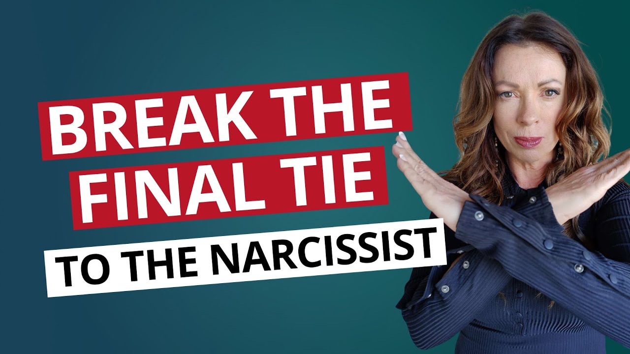 How To Break The Energetic Ties To A Narcissist