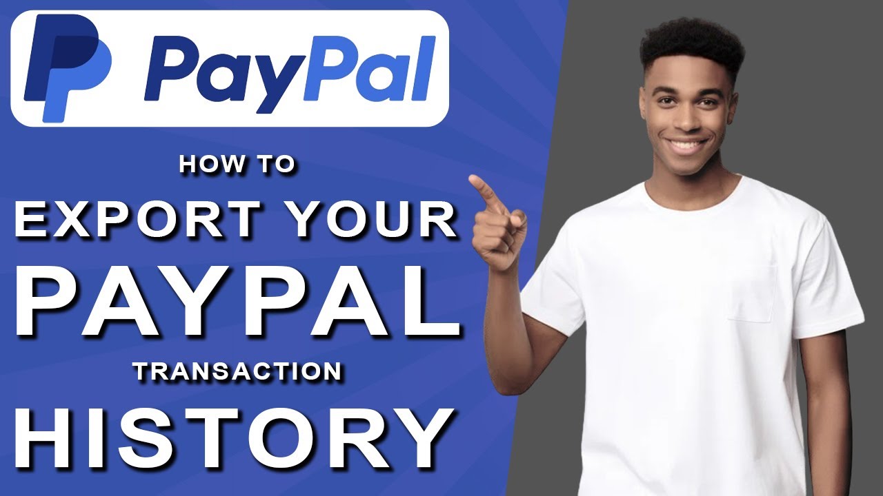 How to export your paypal transaction history (2024)