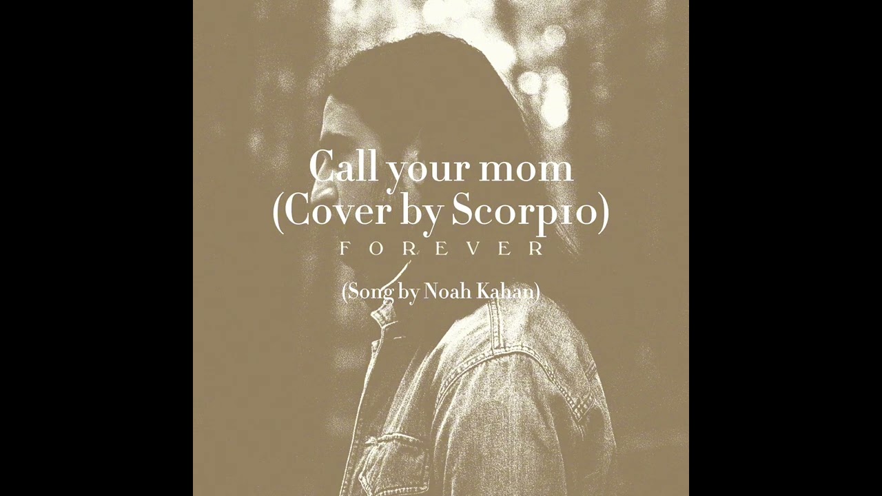 Call your mom ~ (Noah Kahan) ~ Cover by Sc0rp10