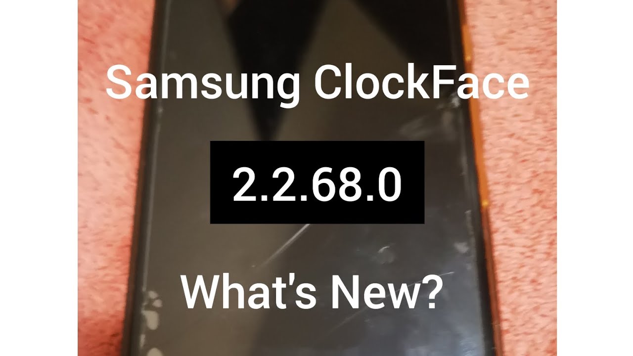 Samsung ClockFace 2.2.68.0 Update - What's New?