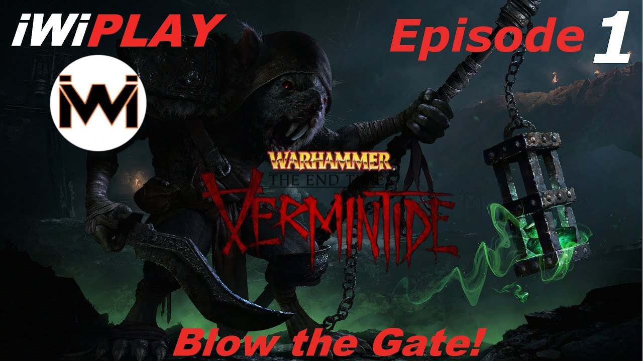 End Times - VERMINTIDE Episode 1: Blow The Gate