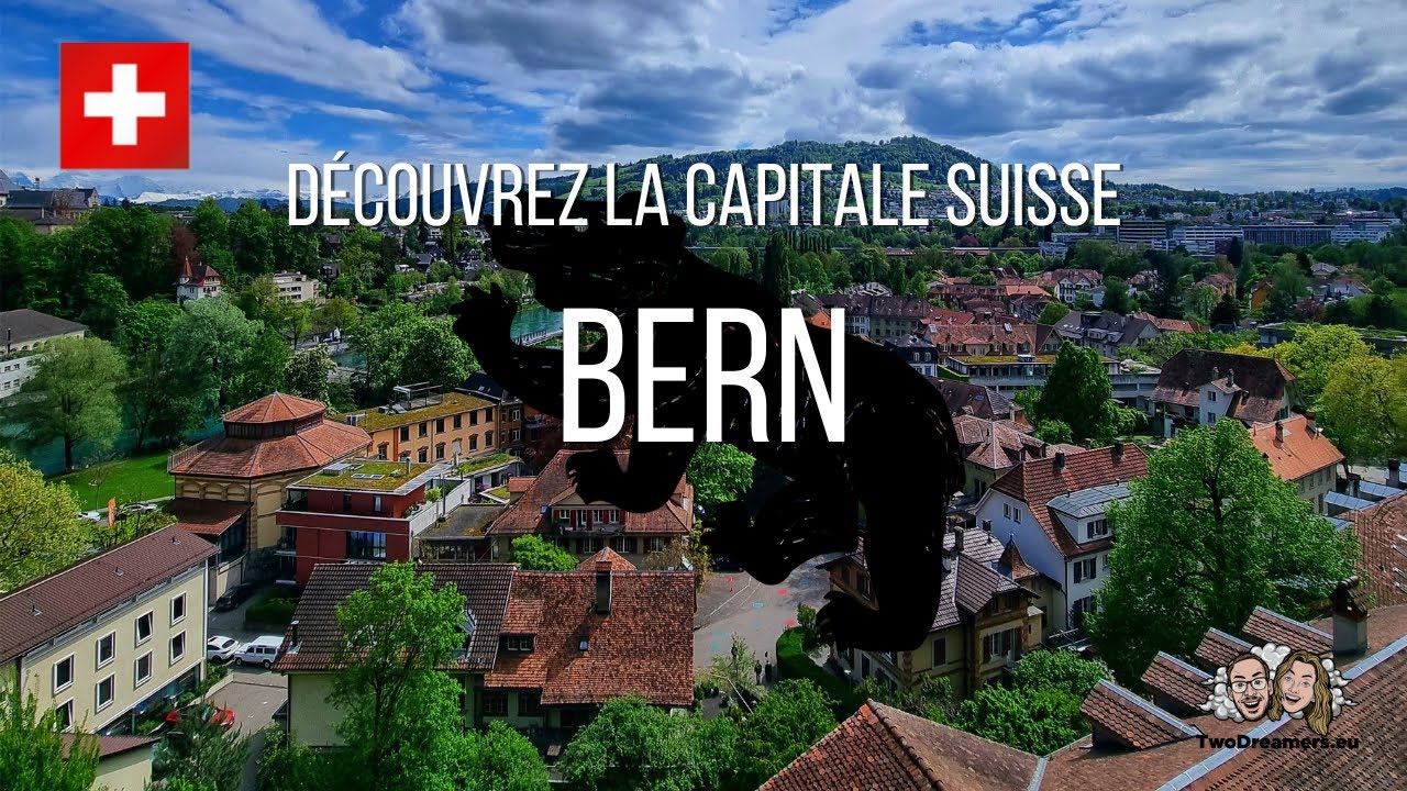 Découvrez Berne : visite de la ville, notre top 5 et nos conseils
