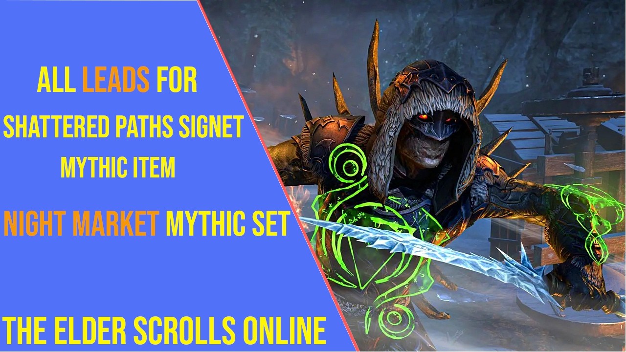 All Shattered Paths Signet Mythic Set Leads in ESO and Where to Find them!