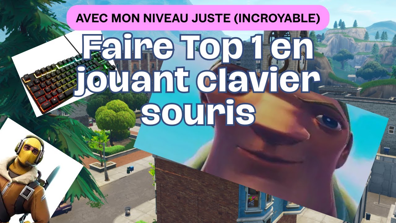 faire top 1 en jouant avec le  clavier souris (fortnite)