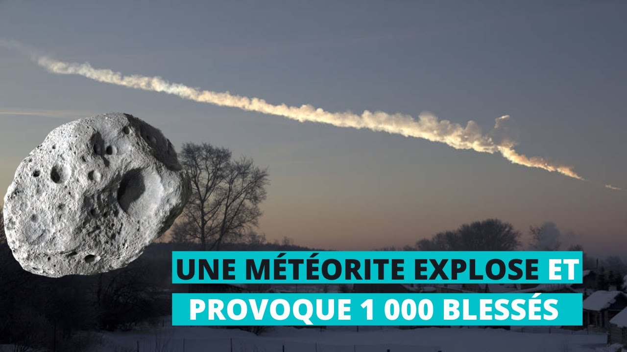 UNE MÉTÉORITE DE 13 000 TONNES EXPLOSE ET PROVOQUE 1 000 BLESSÉS (Russie) - L'Effet Papillon