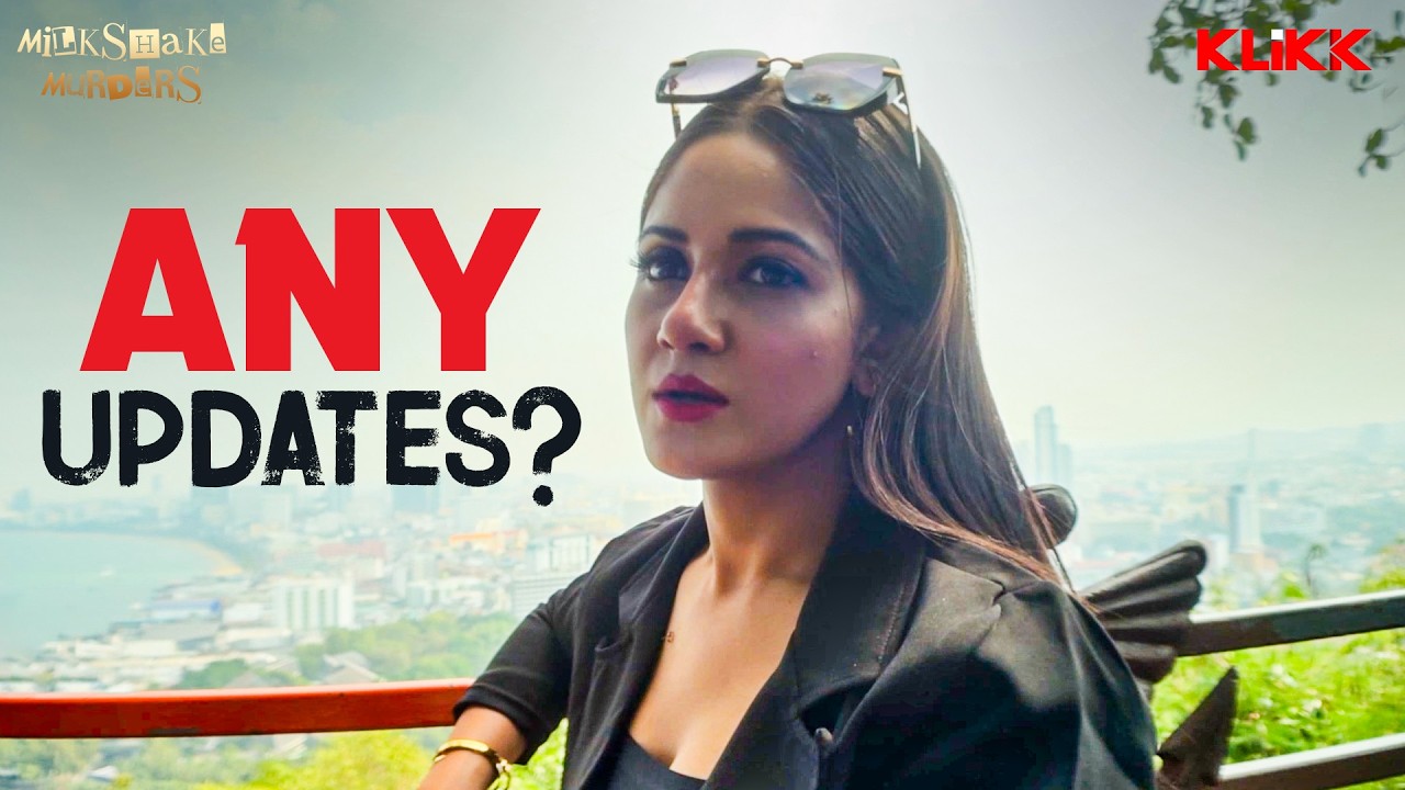 Any Updates? | Milkshake Murders | Neel | Saurav Das | Web Series | KLiKK