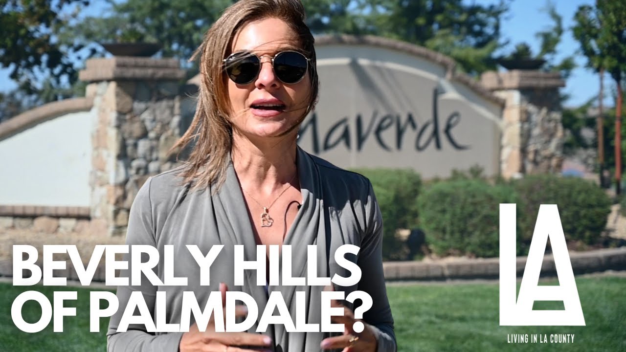 Living In LA County - Beverly Hills of Palmdale?