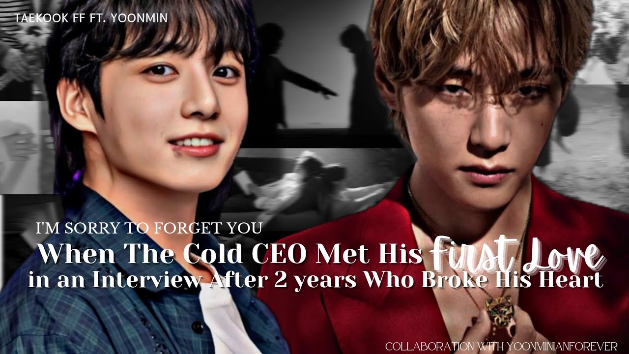 When The Cold CEO Met His First Love 🥀 Who Broke His Heart ✨ Taekook FF Series (1/?) 🐯🐰