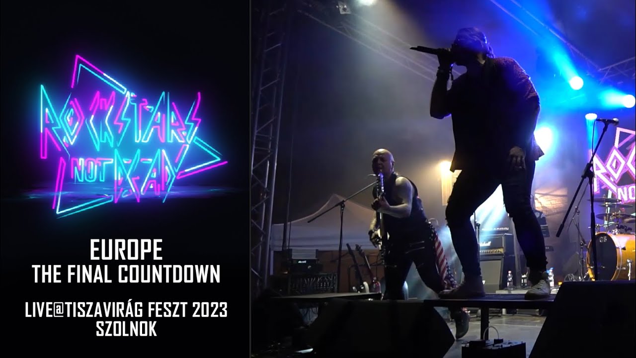 [Rockstars Not Dead] Europe: The Final Countdown (Tiszavir&aacute;g Fesztiv&aacute;l 2023, Szolnok)