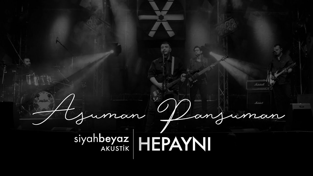 HepAynı - Asuman Pansuman (SiyahBeyaz Akustik)
