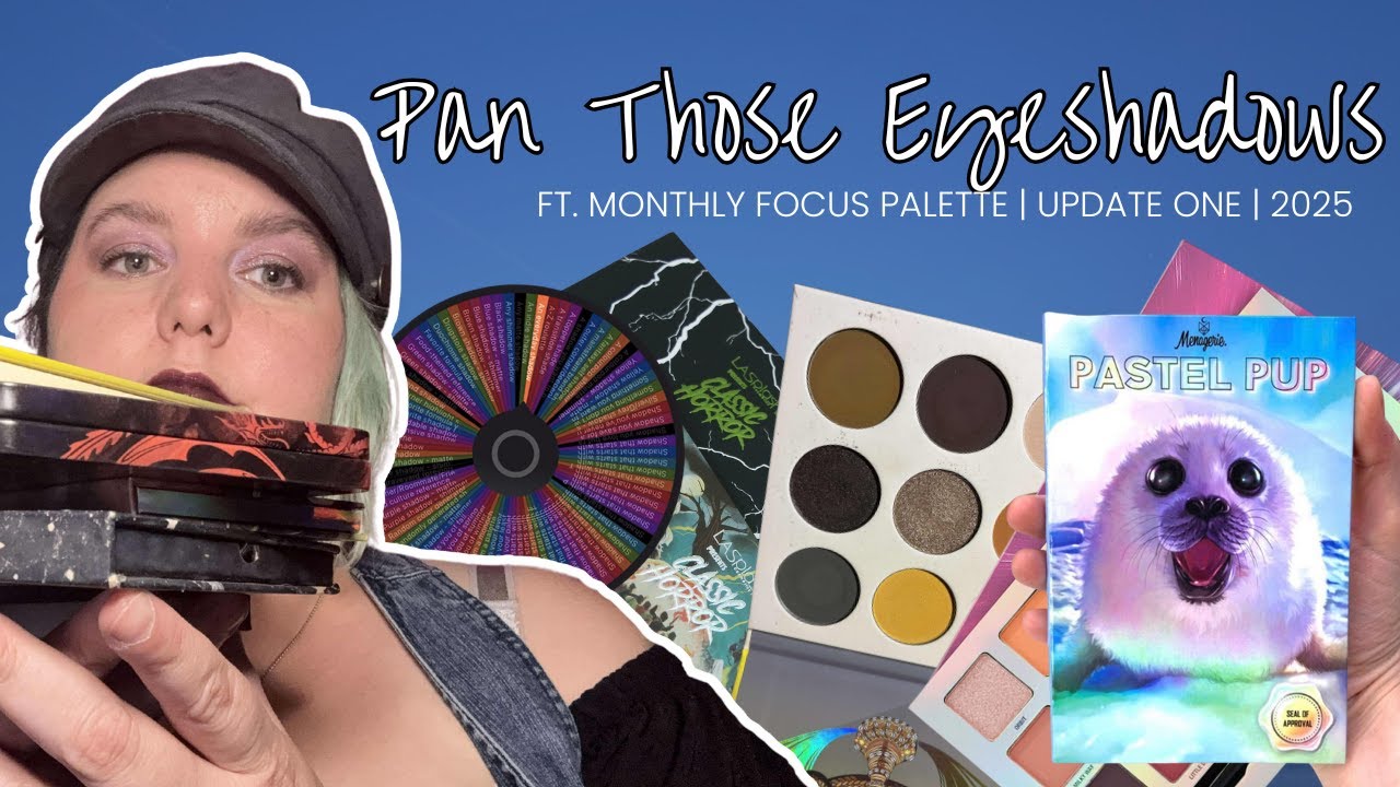 Pan Those Eyeshadows | Ft. Monthly Focus Palette | Update One | 2025
