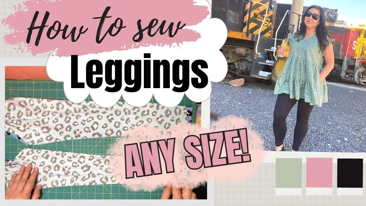 HOW TO SEW LEGGINGS FOR BEGINNERS, ANY SIZE LEGGINGS TUTORIAL, DIY LEGGINGS FOR KIDS OR ADULTS.