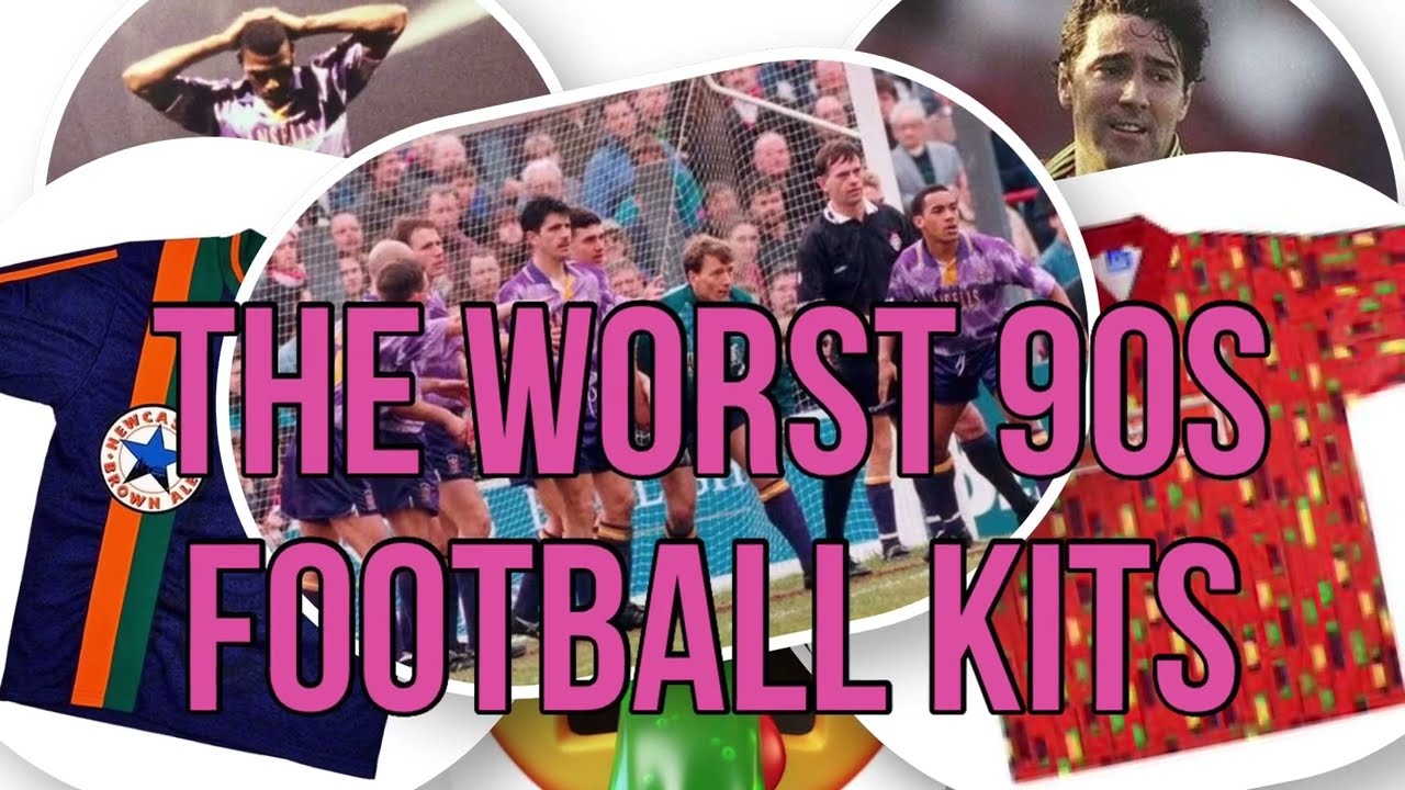The Worst Kits of the 90s