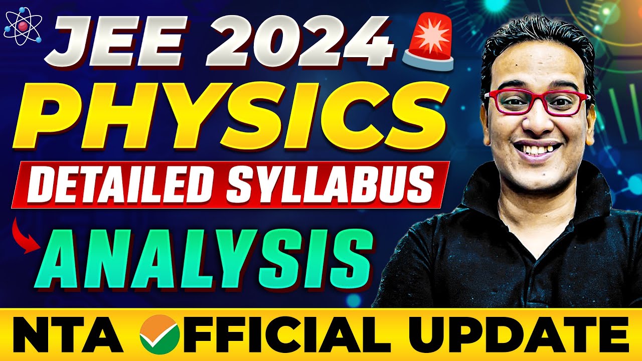 JEE Mains 2024 - PHYSICS Syllabus Detailed Analysis 🤯 NTA Official Update  🚨