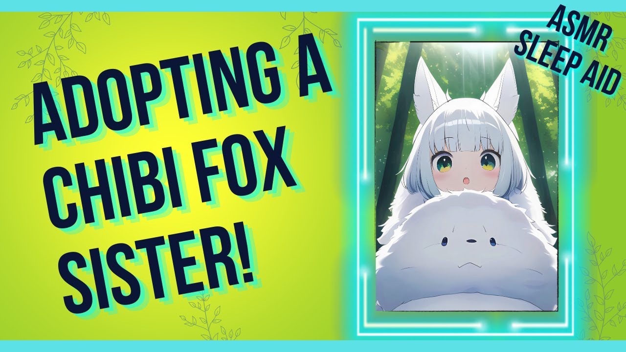 Adopting a Chibi Fox Little Sister ASMR Roleplay Sleep Aid [Extended Ambience][F4M][Nature Sounds]