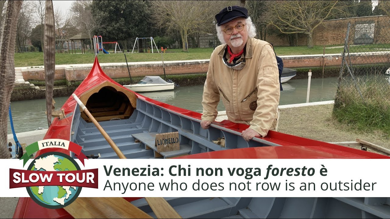 Venezia: Chi non voga foresto è | Venice: Anyone who does not row is an outsider | Italia Slow Tour