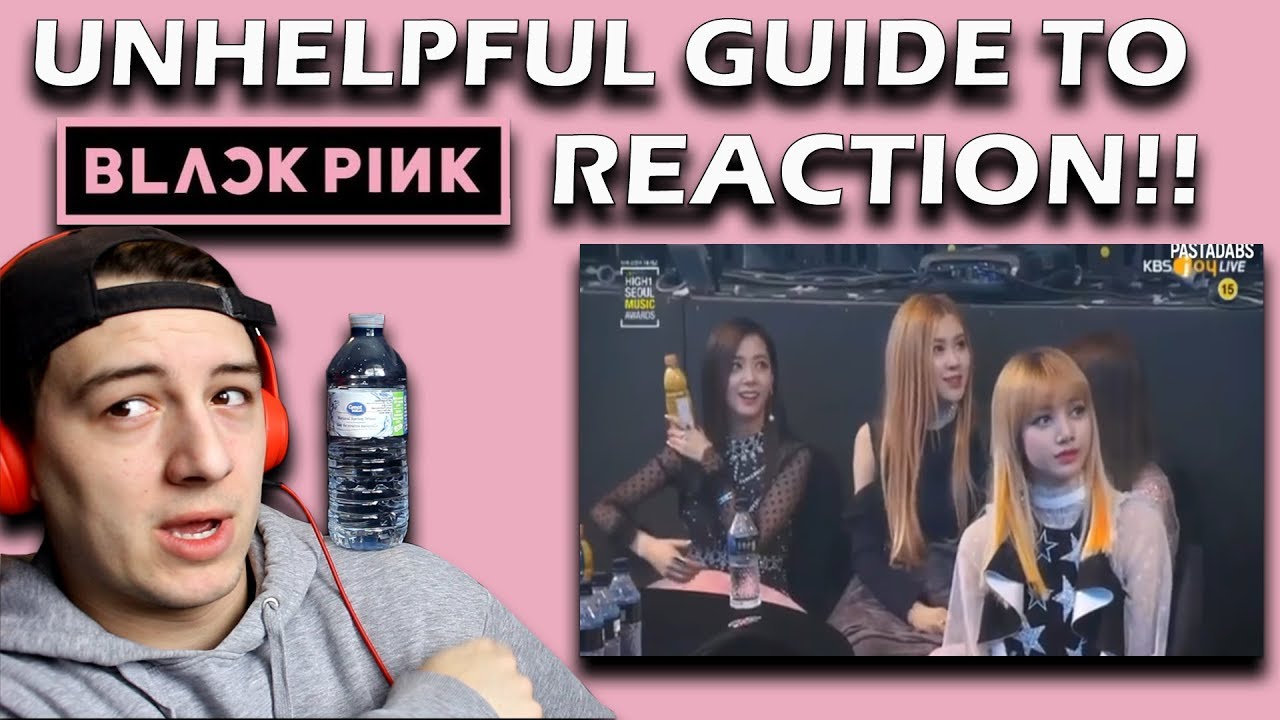 UNHELPFUL GUIDE TO BLACKPINK! REACTION!!