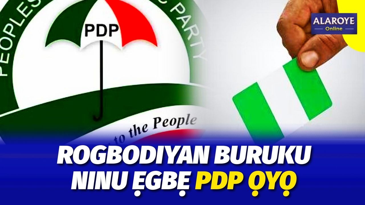 IJA BURUKU LAARIN AWỌN PDP ỌYỌ
