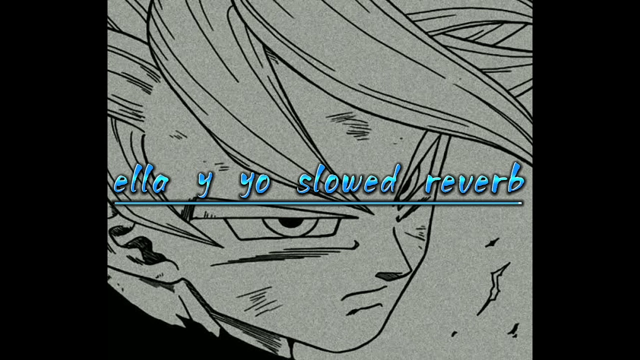 ELLA Y YO SLOWED REVERB