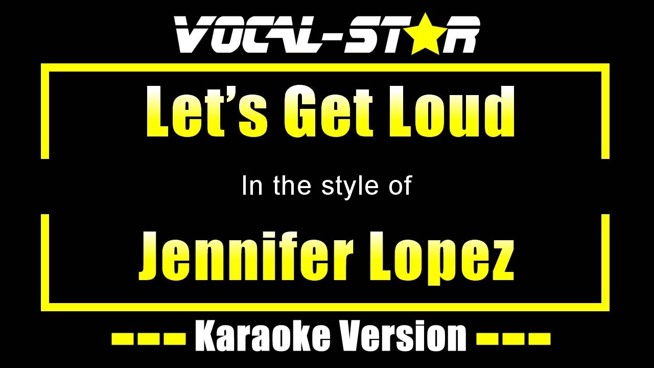 Let's Get Loud Karaoke | Jennifer Lopez Karaoke Version