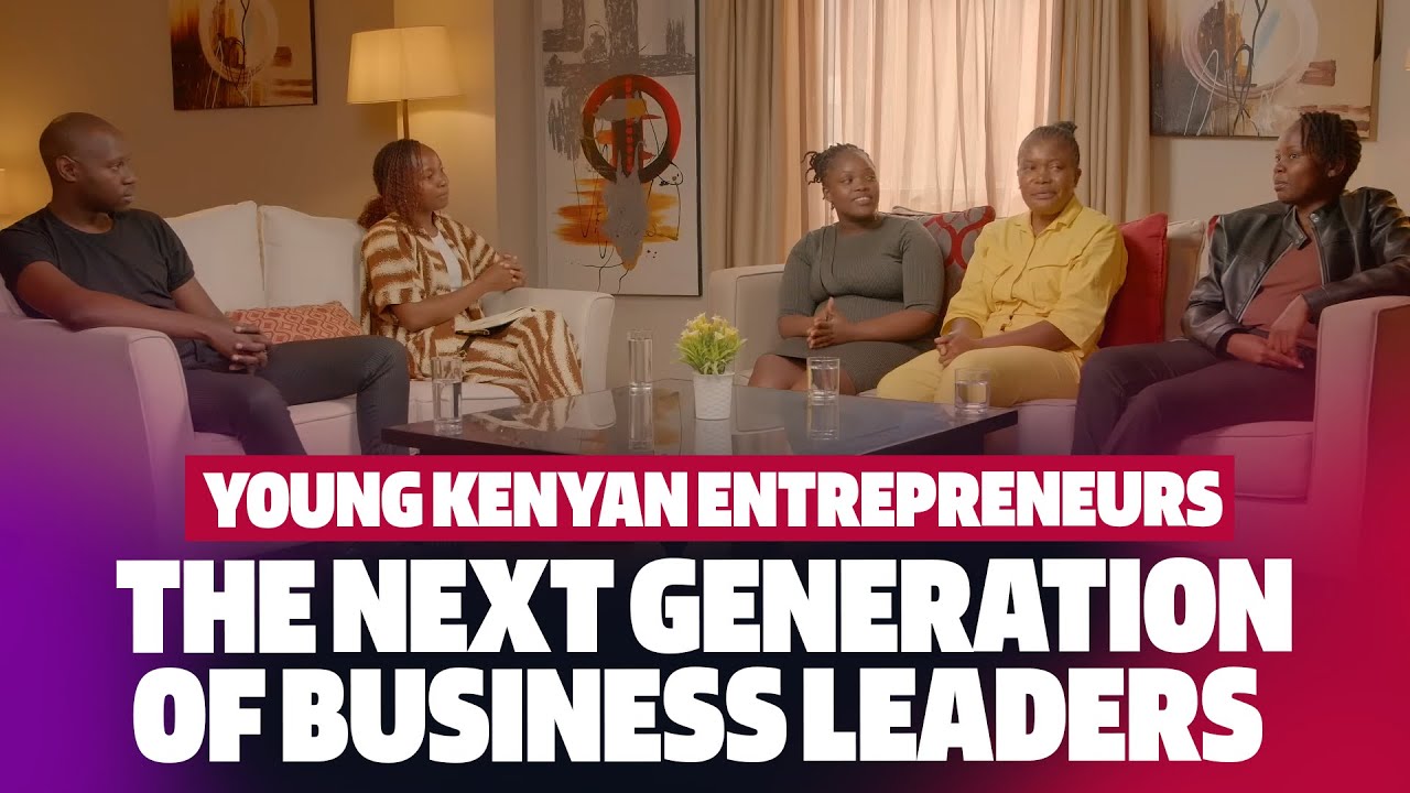 Young Kenyan Entrepreneurs: The Next Generation of Business&nbsp;Leaders