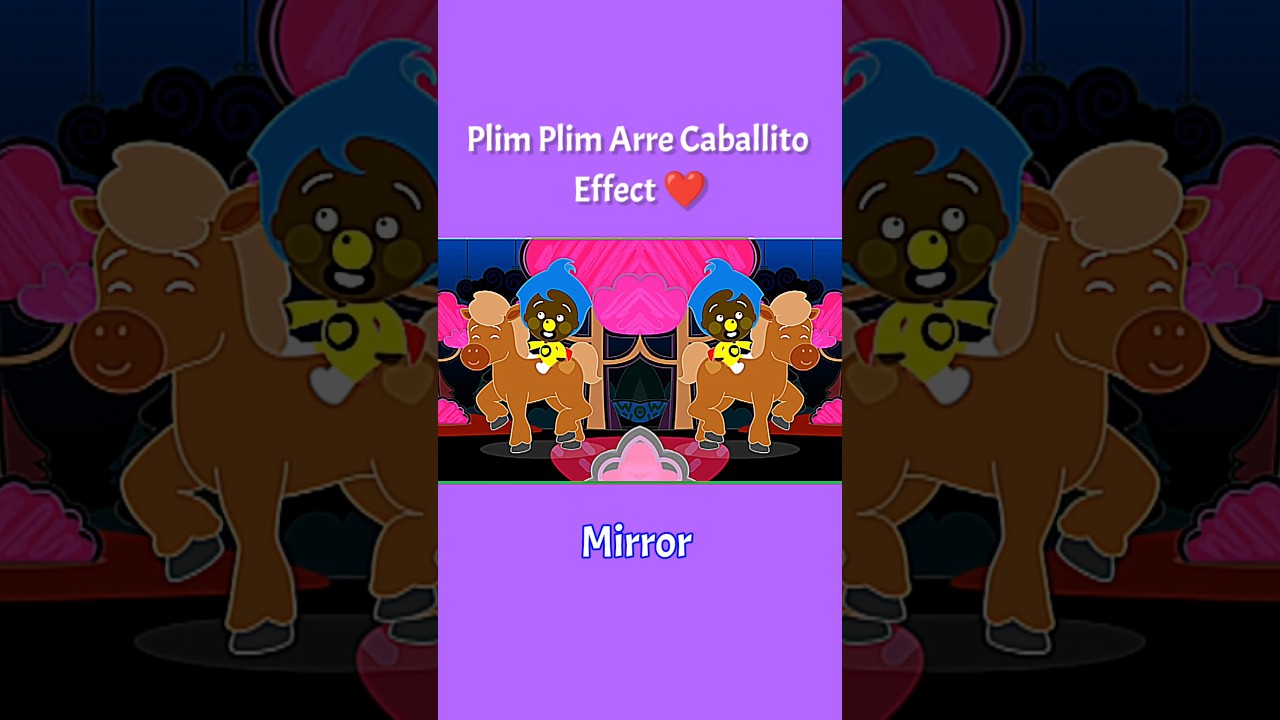 Plim Plim Arre Caballito ❤️ Effect Funny Revision 2