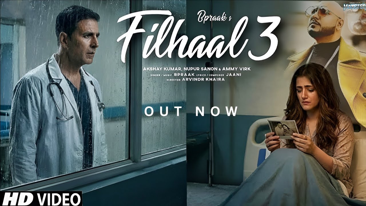 Filhaal 3: (Official Video)| Akshay Kumar | Nupur Sanon | B Praak | Jaani | Latest Hit-song 2026