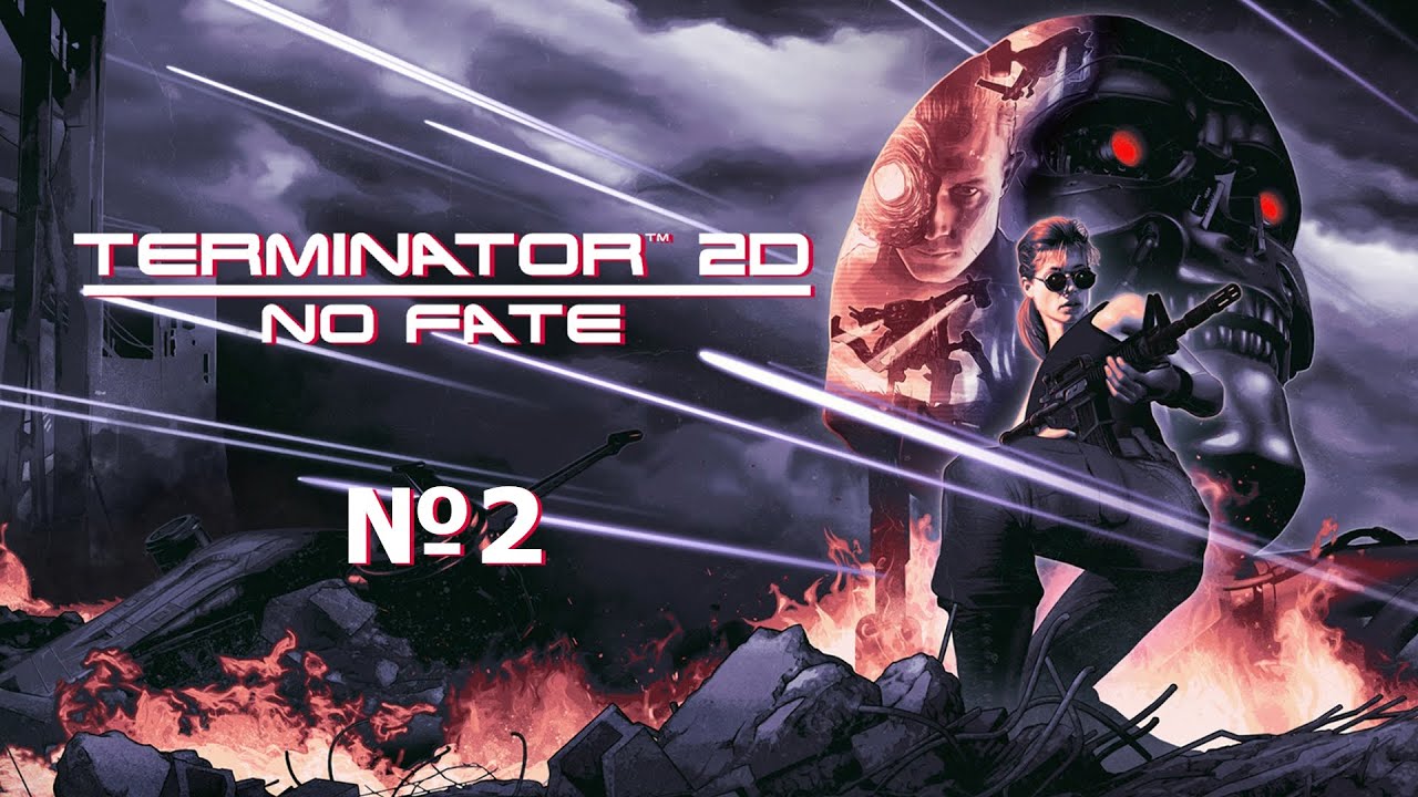 Terminator 2D: NO FATE №2 ФИНАЛ