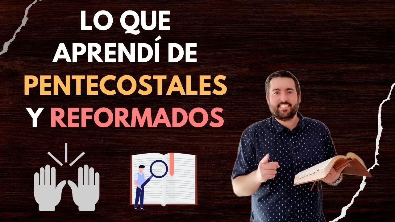 Lo Que Aprend&iacute; de Pentecostales y Reformados  🔥 🔥 Juan Manuel Vaz