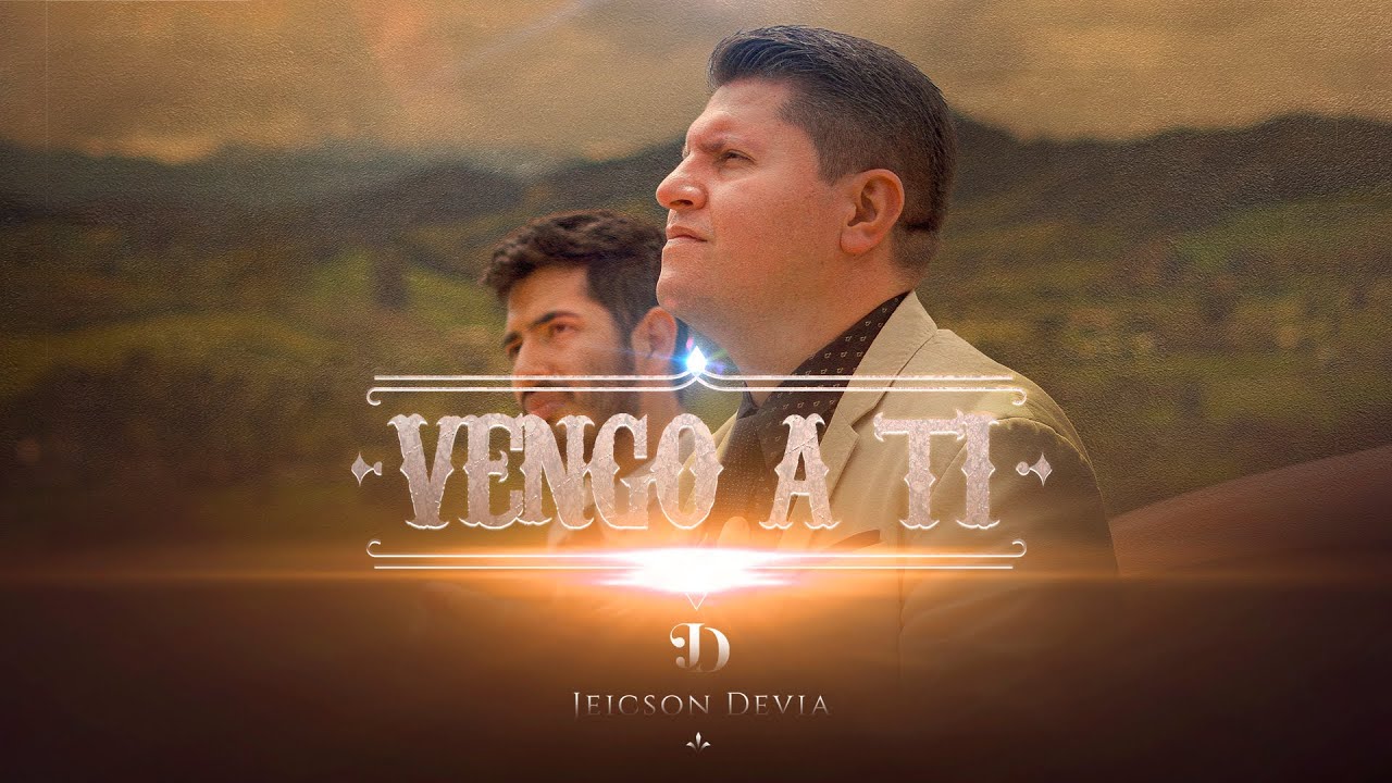Jeicson Devia - VENGO A TI- 4K (VIDEO OFICIAL)