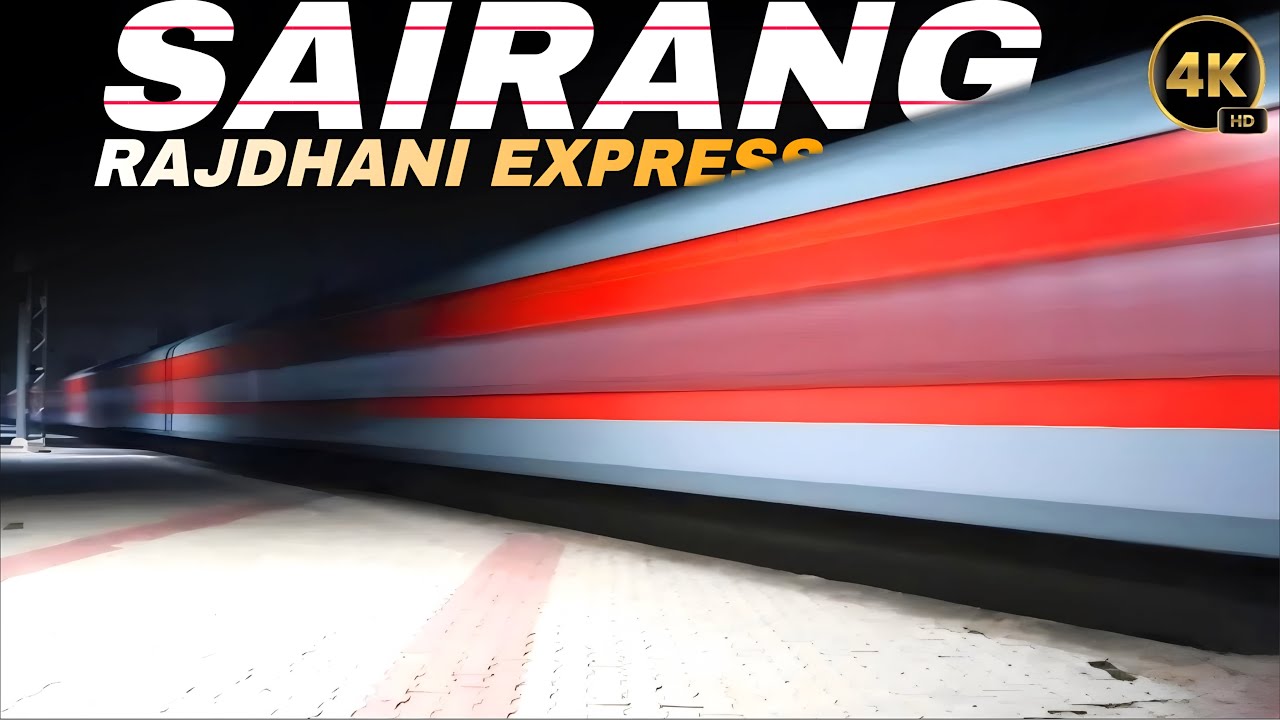 Mizoram’s Rajdhani Express! Sairang RAJDHANI EXPRESS & Rajdhani Trains Of Indian Railways