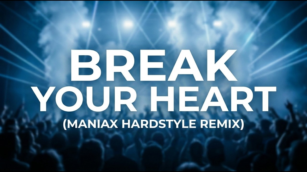 BREAK YOUR HEART (HARDSTYLE REMIX 2025) - TAIO CRUZ (by M4NIAX)