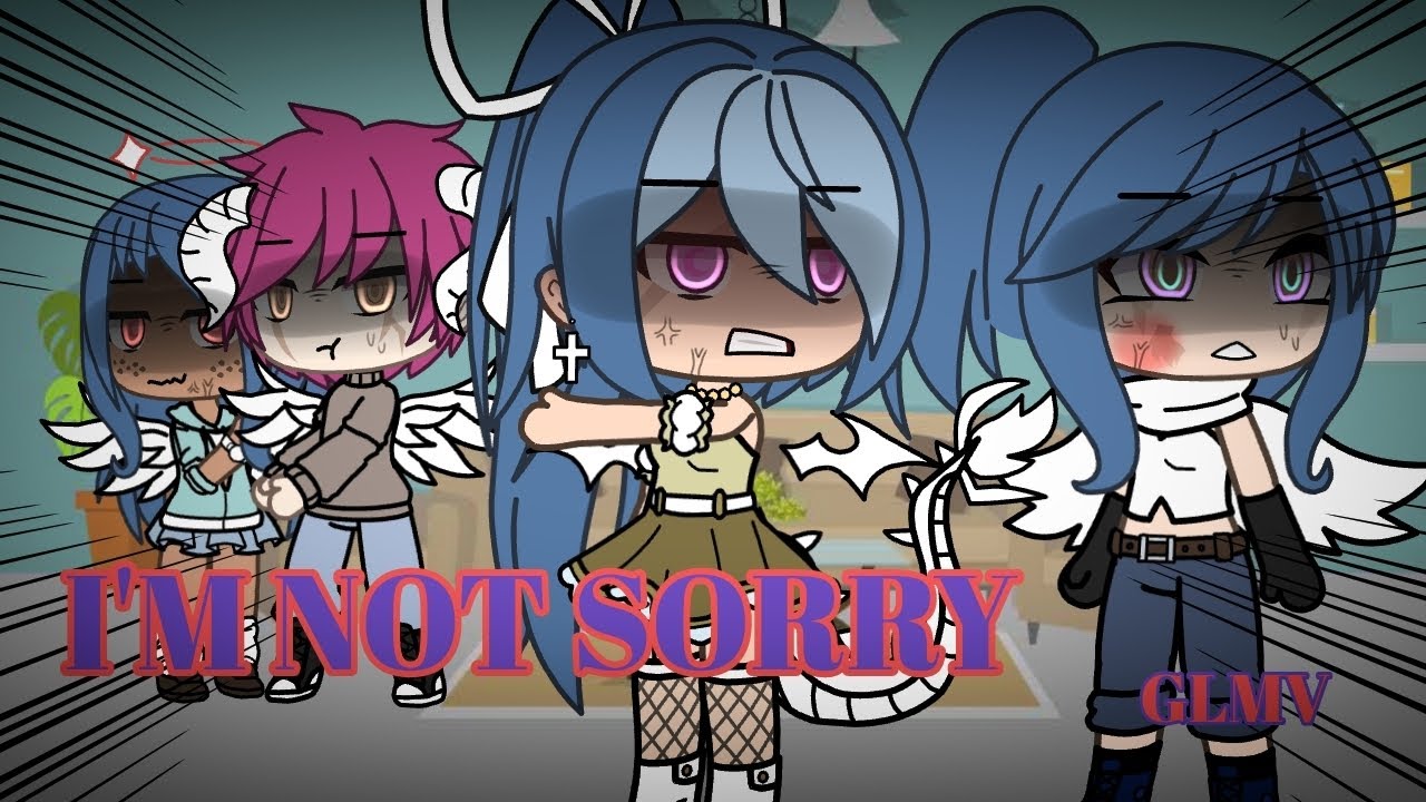 I'm Not Sorry || Gacha Life Music Video || GLMV || OG!!