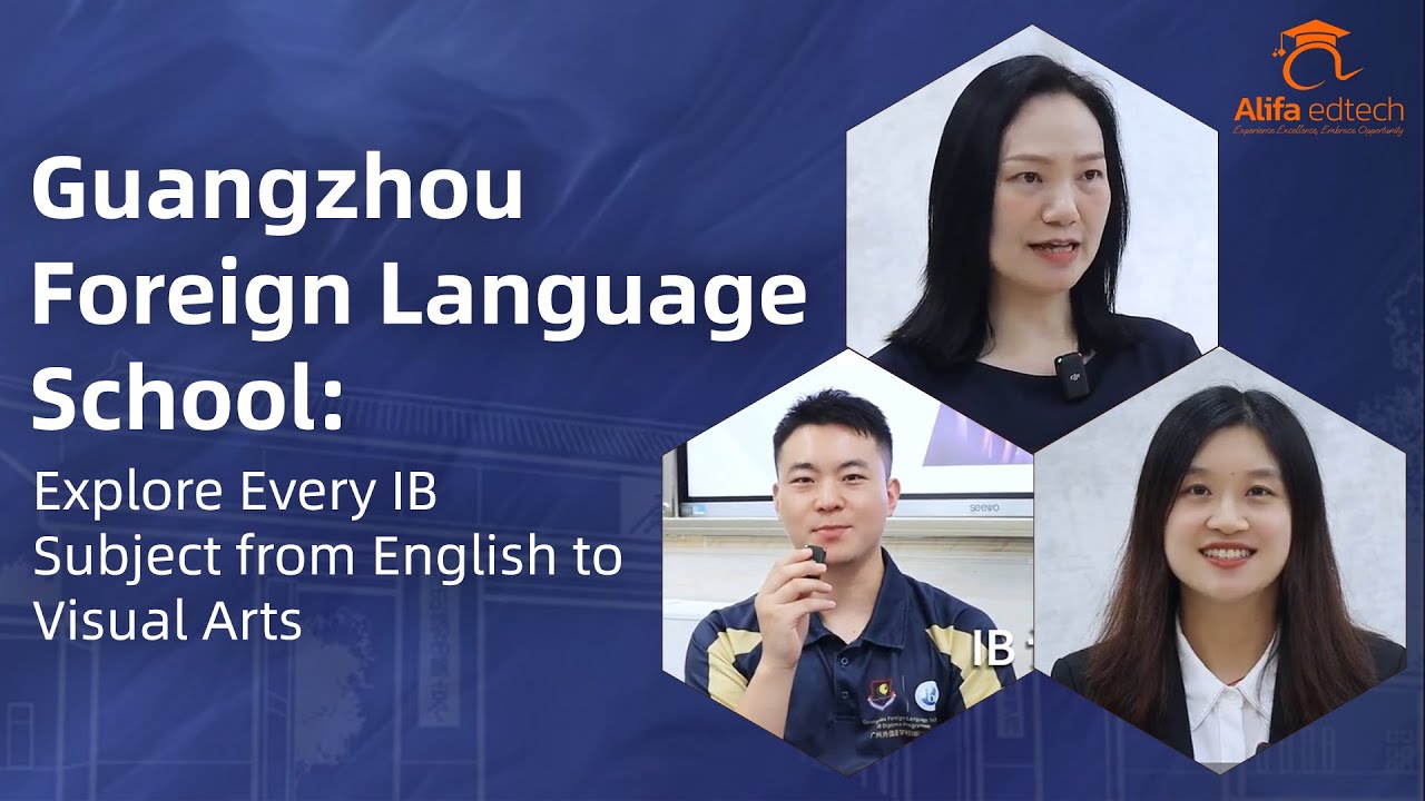 Guangzhou Foreign Language School: Explore Every IB Subject from English to Visual Arts