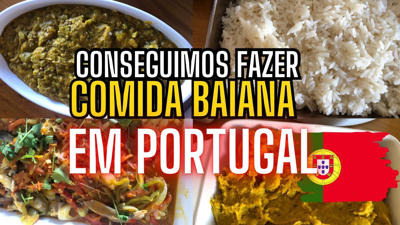 FIZEMOS COMIDA BAIANA EM PORTUGAL 🇵🇹