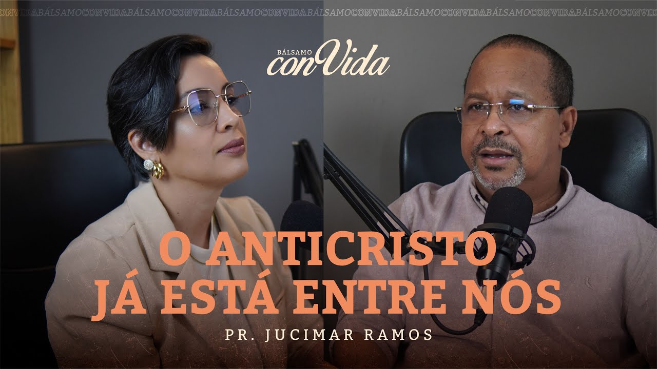 BÁLSAMO CONVIDA | O Anticristo já está entre nós? | Pr. Jucimar Ramos