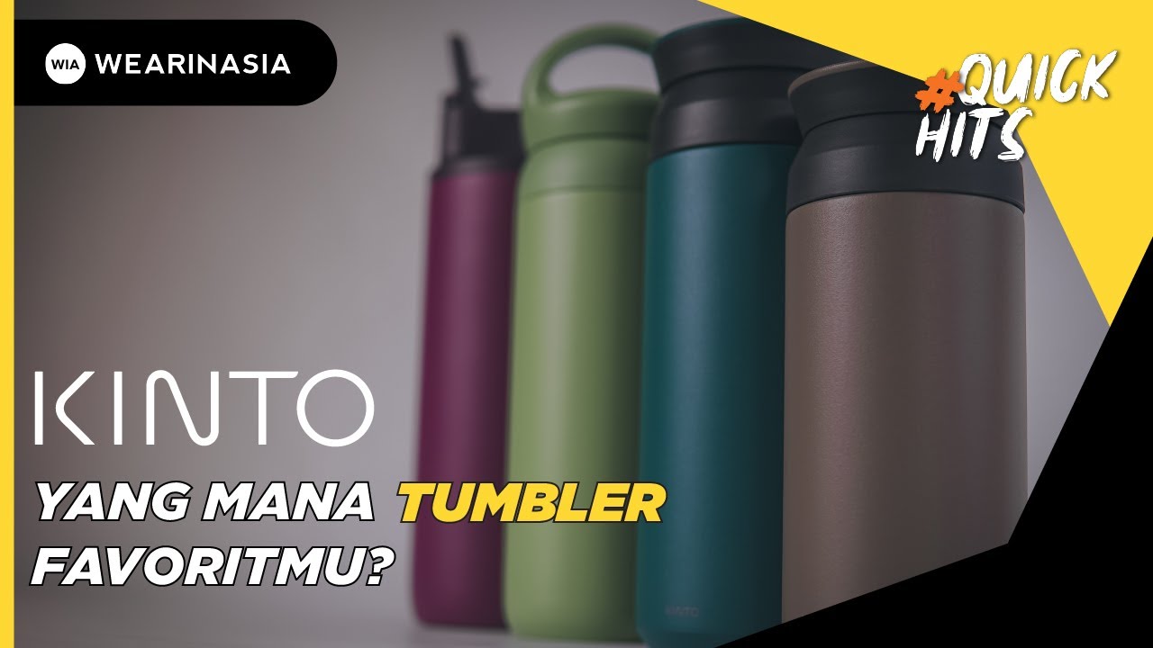 KINTO JAPAN, TUMBLER PENAHAN SUHU MANA YANG PAS UNTUK KAMU?