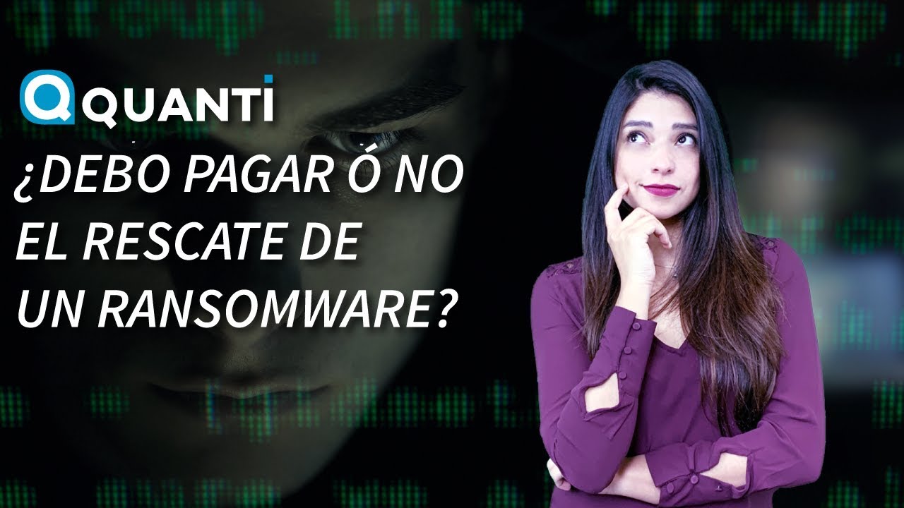 ¿Debo pagar ó no el rescate de un Ransomware?