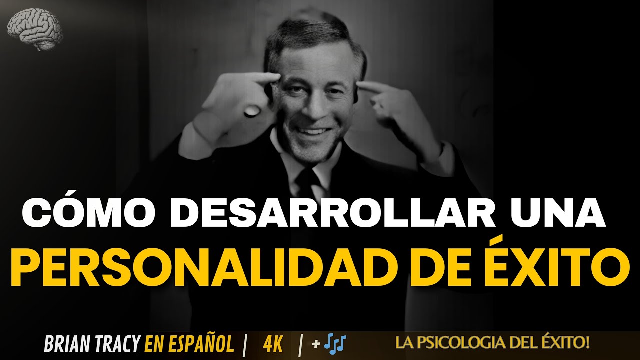 🧠🔥Cómo Desarrollar una PERSONALIDAD DE ÉXITO🧠🔥| Brian Tracy #motivacion #desarrollopersonal