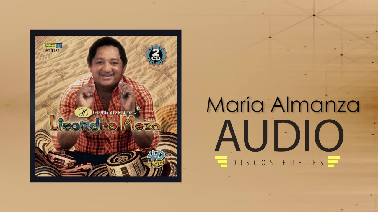 Mar&iacute;a Almanza - Lisandro Meza | Audio Original (Discos Fuentes)
