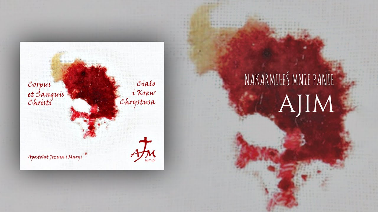 AJIM - Nakarmiłeś mnie Panie - Corpus et Sanguis Christi