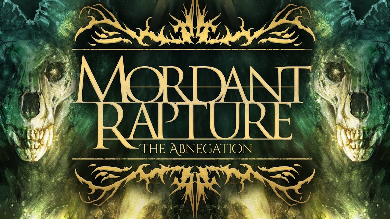 MORDANT RAPTURE - The Abnegation [Official Full Stream]