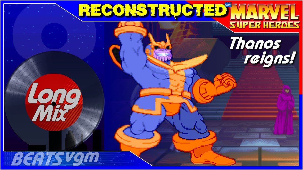 Marvel Super Heroes - Thanos Theme [Reconstructed Long Mix 8-BeatsVGM]