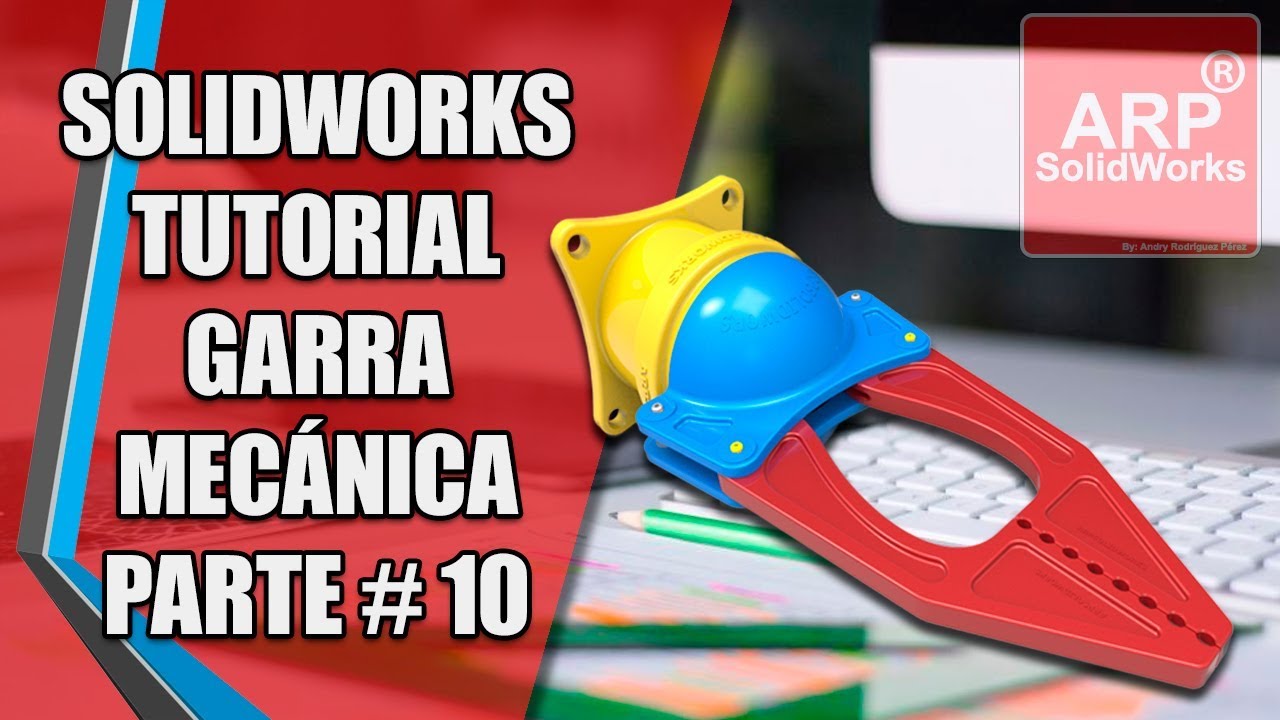 Garra mecánica (Parte 10) | Solidworks | @ARPSolidWorks