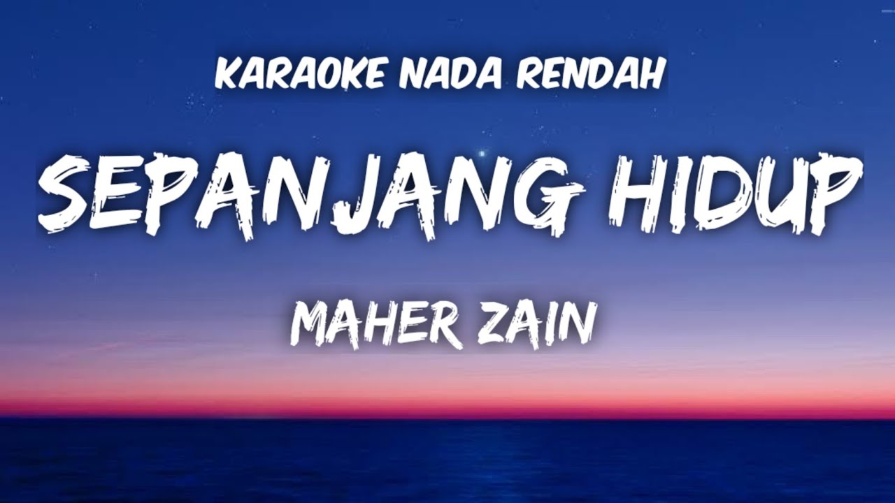 Maher Zain - Sepanjang Hidup Karaoke Lower Key Nada Rendah