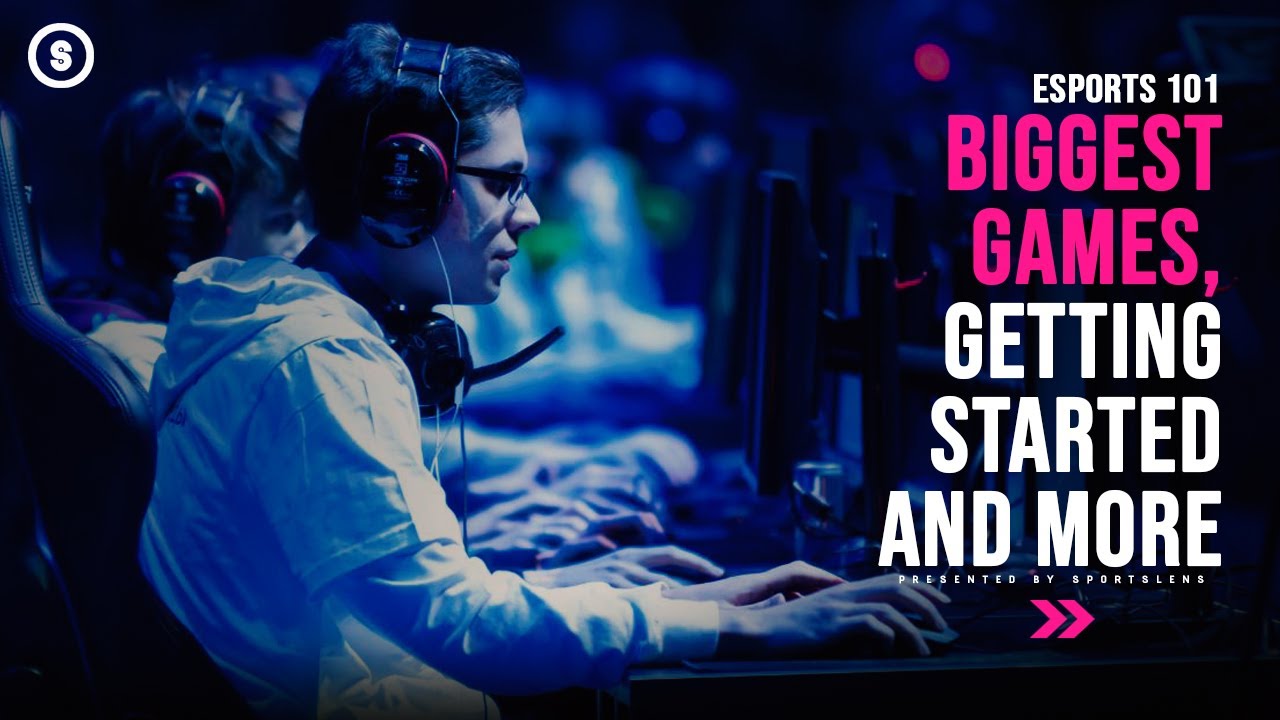 eSports 101: Biggest Games, Getting Started and more | Sportslens