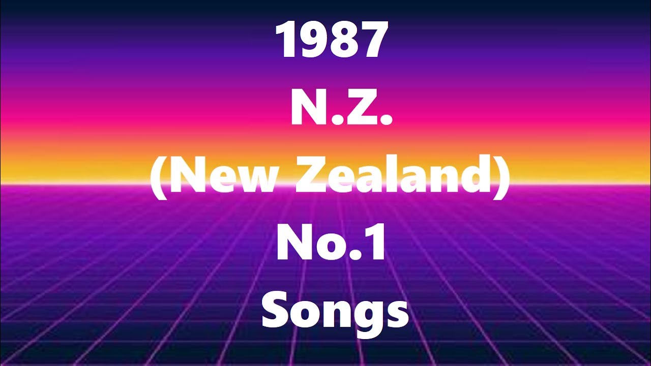 1987 NZ (New Zealand) No.1 Songs