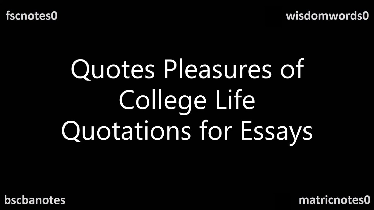 Pleasures of College Life Quotations