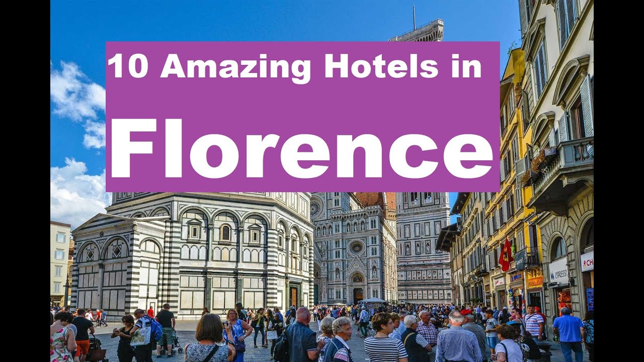 10 Amazing Hotels in Florence - Italy Travel