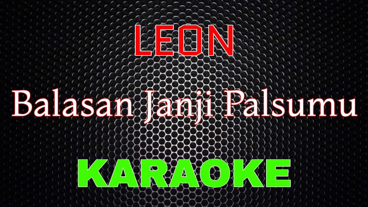 LEON - Balasan Janji Palsumu [Karaoke] | LMusical